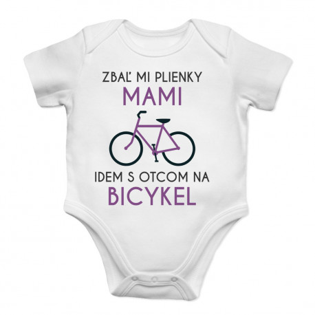 Zbaľ mi plienky, mami, idem s otcom na bicykel - body s potlačou
