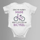 Zbaľ mi plienky, mami, idem s otcom na bicykel - body s potlačou