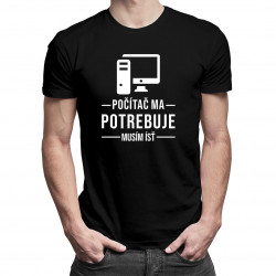 Počítač ma potrebuje, musím ísť - Pánske tričko s potlačou