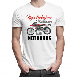 Nepotrebujem psychoterapiu, mám motokros - pánske tričko s potlačou