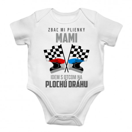 Zbaľ mi plienky, mami, idem s otcom na plochú dráhu - body s potlačou