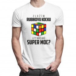 Zložím Rubikovu kocku - a Ty máš akú super moc? - Pánske tričko s potlačou