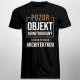 Pozor - Objekt monitorovaný atraktívnou architektkou - pánske tričko s potlačou