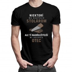 Niektorí ma nazývajú stolárom - pánske tričko s potlačou