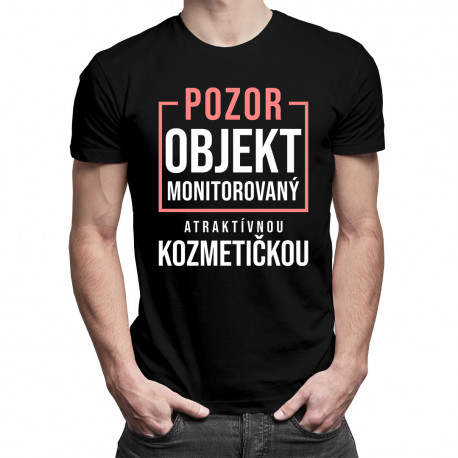 Pozor - objekt monitorovaný atraktívnou kozmetičkou - pánske tričko s potlačou