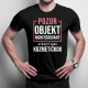 Pozor - objekt monitorovaný atraktívnou kozmetičkou - pánske tričko s potlačou