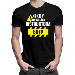 Nikdy nepodceňuj inštruktora BOZP - pánske tričko s potlačou