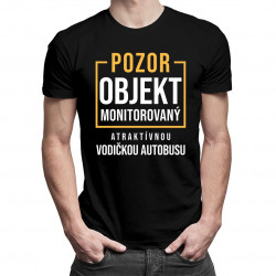 Pozor - objekt monitorovaný atraktívnou vodičkou autobusu - pánske tričko s potlačou