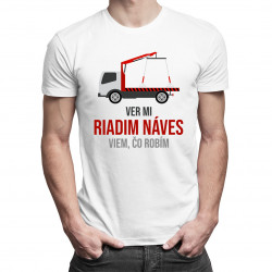 Ver mi, riadim náves - viem, čo robím - pánske a dámske tričko s potlačou