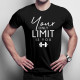 Your only limit is you - pánske tričko s potlačou
