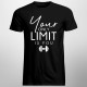 Your only limit is you - pánske tričko s potlačou