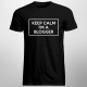 Keep calm I'm a blogger - pánske tričko s potlačou