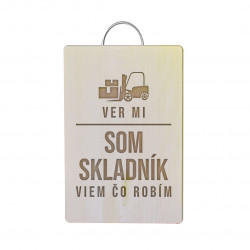 Ver mi - som skladník, viem, čo robím - doska na krájanie