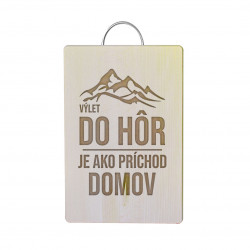 Výlet do hôr je ako príchod domov - doska na krájanie