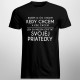 Robím si čo chcem, kedy chcem a kde chcem - priateľky - pánske tričko s potlačou