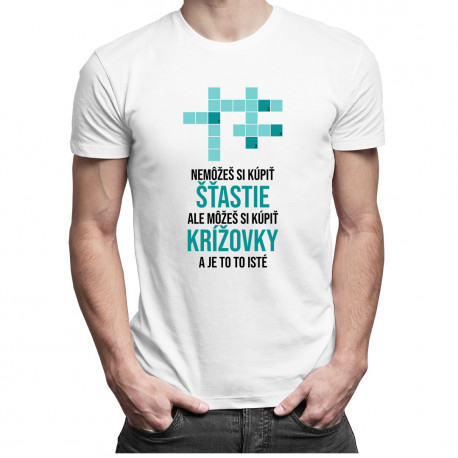 Nemôžeš si kúpiť šťastie, ale môžeš si kúpiť krížovky a je to to isté - Pánske tričko s potlačou