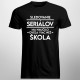 Sledovanie seriálov ma naučilo oveľa viac než škola - Pánske tričko s potlačou