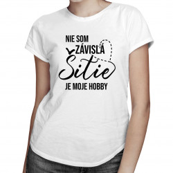 Nie som závislá, šitie je moje hobby - dámske tričko s potlačou