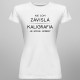 Nie som závislá, kaligrafia je moje hobby - dámske tričko s potlačou