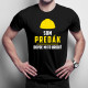 Som predák, dovoľ mi to urobiť - pánske tričko s potlačou