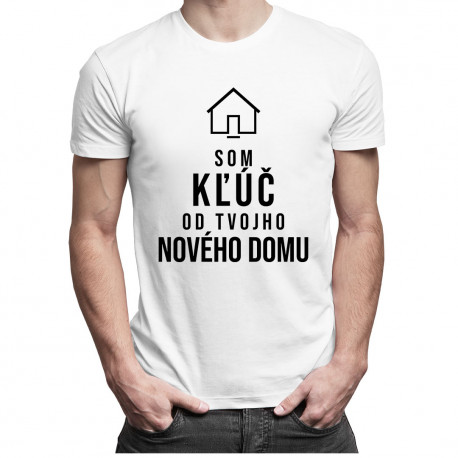 Som kľúč od Tvojho nového domu - pánske tričko s potlačou