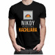Nikdy nepodceňuj kachliara - pánske tričko s potlačou
