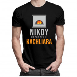 Nikdy nepodceňuj kachliara - pánske tričko s potlačou