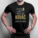 Ver mi, som kováč viem, čo robím - pánske tričko s potlačou