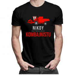 Nikdy nepodceňuj kombajnistu - pánske tričko s potlačou
