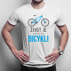 Život je lepší na bicykli - Pánske tričko s potlačou