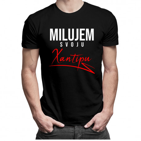 Milujem svoju xantipu - pánske tričko s potlačou