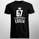 67 rokov Limitovaná edícia - pánske tričko s potlačou - darček k narodeninám