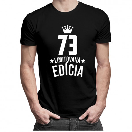 73 rokov Limitovaná edícia - pánske tričko s potlačou - darček k narodeninám