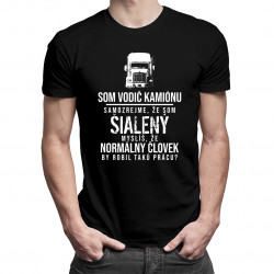 Som vodič kamiónu - pánske tričko s potlačou