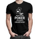 Život je hra - poker - pánske tričko s potlačou