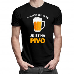 Najlepšia cesta von, je ísť na pivo - pánske tričko s potlačou