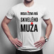 Moja žena má skvelého muža - pánske tričko s potlačou