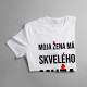 Moja žena má skvelého muža - pánske tričko s potlačou
