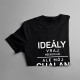 Ideály vraj neexistujú - chalan - dámske tričko s potlačou