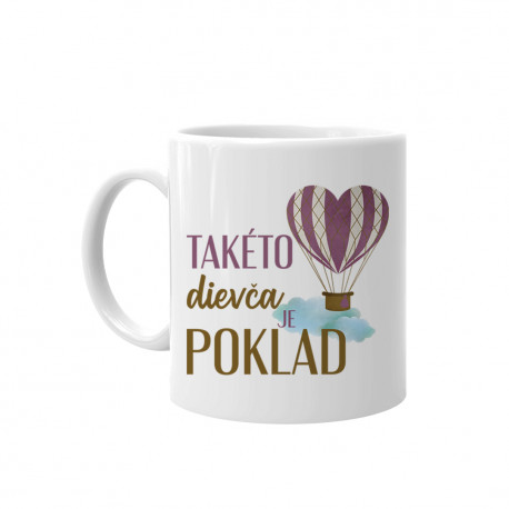 Takéto dievča je poklad - keramický hrnček s potlačou