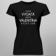 Som vydatá - mám Valentína každý deň - dámske tričko s potlačou