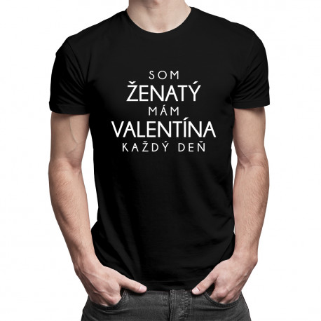 Som ženatý - mám Valentína každý deň - pánske tričko s potlačou