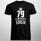79 rokov Limitovaná edícia - pánske tričko s potlačou - darček k narodeninám