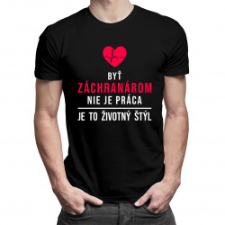 Byť záchranárom - životný štýl - pánske tričko s potlačou