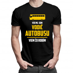 Ver mi, som vodič autobusu - pánske tričko s potlačou