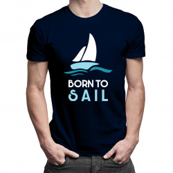 Born to sail - pánske tričko s potlačou
