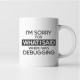 I'm sorry for what I said when I was debugging - keramický hrnček s potlačou