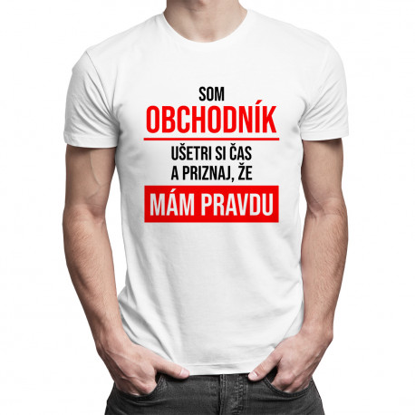 Som obchodník, ušetri si čas - pánske tričko s potlačou
