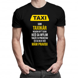 Som taxikár, neviem byť ticho - pánske tričko s potlačou