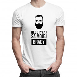 Nedotýkaj sa mojej brady - pánske tričko s potlačou